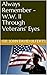 Always Remember - World War II Through Veterans' Eyes by John David Ulferts