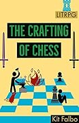 The Crafting of Chess
