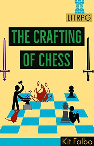 The Crafting of Chess (Kindle Edition)