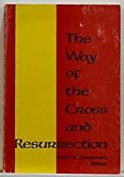 The way of the Cross and Resurrection: Meditations for the Lenten season