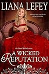 A Wicked Reputation by Liana LeFey