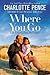 Where You Go: Life Lessons from My Father