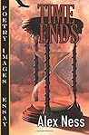 TIME ENDS TIME ENDS