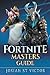 Fortnite Master Guide by Josiah St Victor