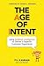 The Age of Intent: Using Ar...