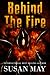 Behind the Fire