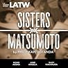 Sisters Matsumoto by Philip Kan Gotanda