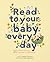 Read to Your Baby Every Day...