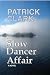 The Slow Dancer Affair by Patrick Clark The Slow Dancer Affair by Patrick Clark