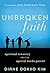 Unbroken Faith by Diane Dokko Kim