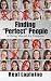 Finding "Perfect" People: A...