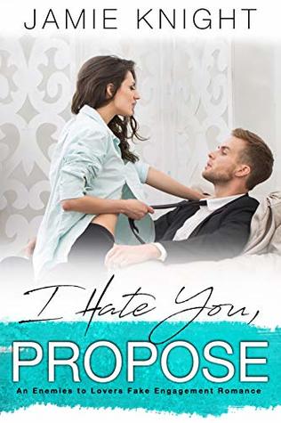 I Hate You, Propose (Hate You, #3)