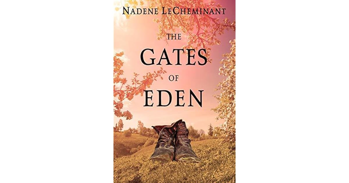 The Gates of Eden by Nadene LeCheminant
