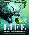 Life: The First Four Billion Years: The Story of Life from the Big Bang to the Evolution of Humans