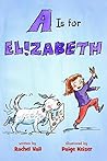 A Is for Elizabeth (A Is for Elizabeth, #1)