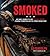 Smoked: One Man's Journey to Find Incredible Recipes, Standout Pitmasters and the Stories Behind Them