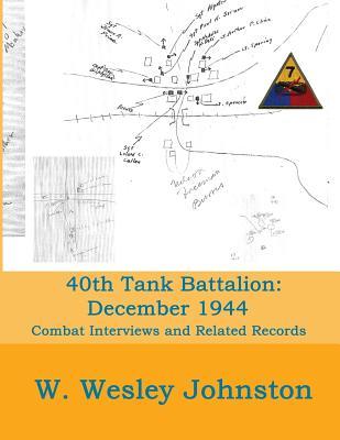 40th Tank Battalion: December 1944: Combat Interviews & Related Records