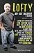Lofty: My Life in Short: A ...