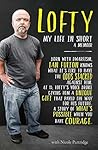 Lofty: My Life in Short: A Memoir