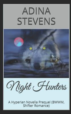 Night Hunters: A Hyperian Universe Novella Prequel (Hyperian Series (0.5))