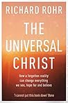 Book cover for The Universal Christ: How a Forgotten Reality Can Change Everything We See, Hope For and Believe