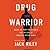 Drug Warrior Lib/E: Inside the Hunt for El Chapo and the Rise of America's Opioid Crisis