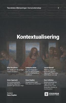 Kontextualisering: Teoretiska tillämpningar i konstvetenskap: 2 (Swedish Edition)