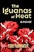 The Iguanas of Heat by Yuriy Tarnawsky