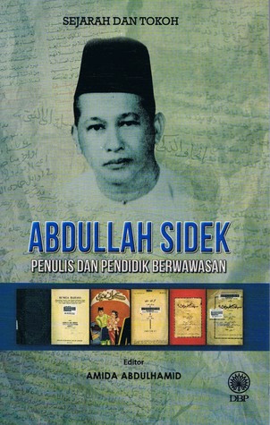 Abdullah Sidek: Penulis dan Pendidik Berwawasan