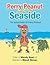 Perry Peanut Goes to the Seaside by Mandy Beal