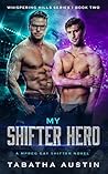 My Shifter Hero (Whispering Hills #2)