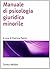 Manuale di psicologia giuridica minorile by Patrizia Patrizi