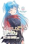 WorldEnd: What Do You Do at the End of the World? Are You Busy? Will You Save Us?, Vol. 3 (Volume 3)