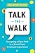 Talk the Walk: Designing a Clear Path to a World Class Employee Experience