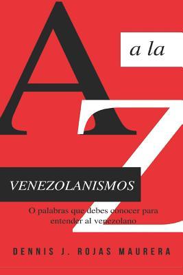 VENEZOLANISMOS: o palabras que debes conocer para entender al venezolano (Spanish Edition)