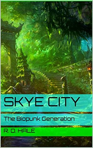 Skye City: The Biopunk Generation #3