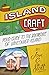 Island Craft: Your Guide to...