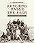 Ranching Under the Arch: Stories from the Southern Alberta Rangelands