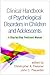 Clinical Handbook of Psychological Disorders in Children and Adolescents: A Step-by-Step Treatment Manual