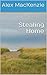 Stealing Home by Alex MacKenzie
