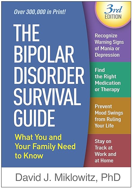 The Bipolar Disorder Survival Guide: What You and Your Family Need to Know