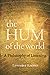 The Hum of the World: A Phi...