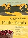 Fruit from the Sands by Robert N. Spengler III