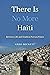 There Is No More Haiti: Bet...