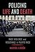 Policing Life and Death by Marisol LeBrón Policing Life and Death by Marisol LeBrón