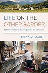 Life on the Other Border: Farmworkers and Food Justice in Vermont