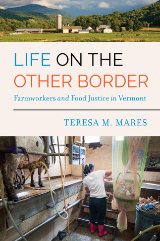 Life on the Other Border: Farmworkers and Food Justice in Vermont (Hardcover)
