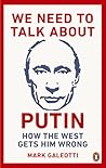 We Need to Talk About Putin by Mark Galeotti