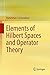 Elements of Hilbert Spaces and Operator Theory