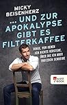 ...und zur Apokalypse gibt es Filterkaffee by Micky Beisenherz